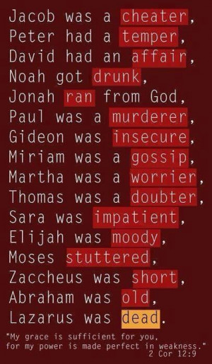 Bible characters flawed. God is ALWAYS merciful to those who are sorry ...