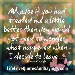... need to wonder what happened when I decide to leave… ~Karen Kostyla