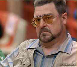 ... energy in to the tournament!” Walter Sobchak, The Big Lebowski