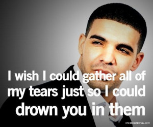 drake #quote #love #tears #breakup