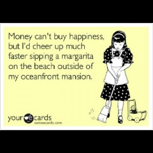 Money can't buy happiness