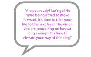 Are you ready? Let's go! No more being afraid to move forward. It's ...