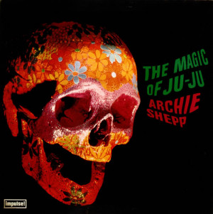 Archie Shepp The Magic Of Ju-Ju UK LP RECORD IMPL8030