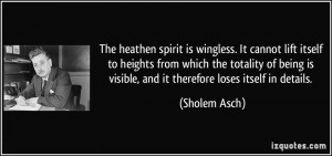 The heathen spirit is wingless. It cannot lift itself to heights from ...