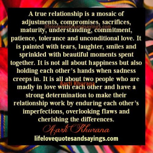 true relationship is a mosaic of adjustments compromises sacrifices ...