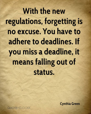 ... You Miss A Deadline, It Means Falling Out Of Status. - Cynthia Green
