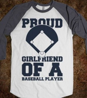 Cute Baseball Quotes For Girlfriends Proud baseball girlfriend