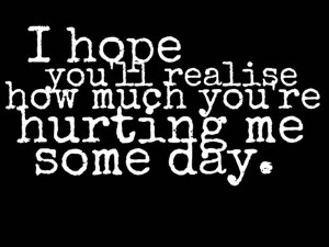 Hurting Me Sad Love Quote