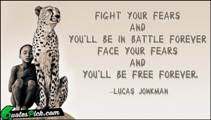 Fight Your Fears by lucas-jonkman Picture Quotes