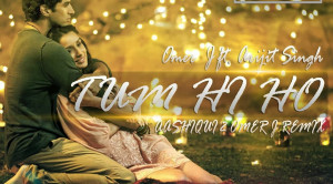 Tum He Ho, Hum tere bin ab reh nahi sakte