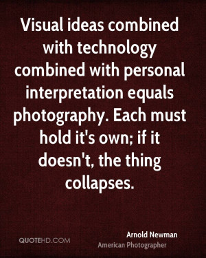 Arnold Newman Technology Quotes