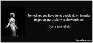 quote-sometimes-you-have-to-let-people-down-in-order-to-get-on ...