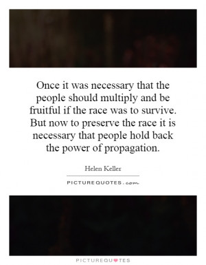 ... that people hold back the power of propagation. Picture Quote #1