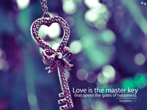 Love is the master key...