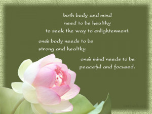 ... to be strong and healthy. One's mind needs to be peaceful and focused