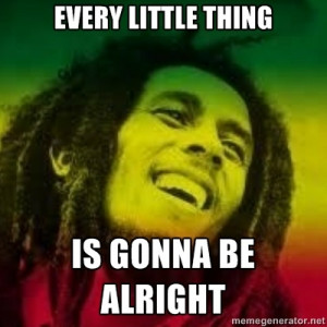 bob marley quotes. Love this. Yes everything is gonna be alright.