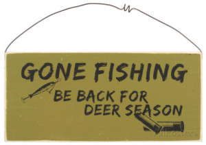 Gone Fishing, Be Back for Deer Season Wood Sign