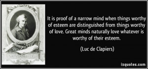 It is proof of a narrow mind when things worthy of esteem are ...