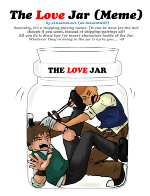 Love Jar Meme - Bully Style by Sithy