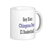 Soy Bien Chingona Para El Basketball Coffee Mugs