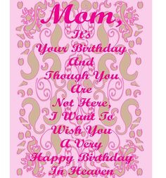mother's birthday in heaven | Happy Birthday Mom In Heaven Facebook ...