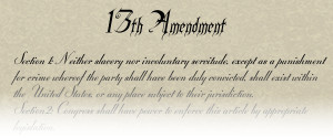 ... Amendment which abolished slavery was adopted December 6 th 1865