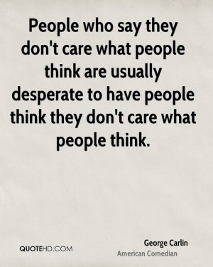 GALLERY: I Dont Care What You Think Quotes