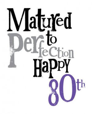... ⁄ Cards ⁄ 80 to 100 ⁄ Matured To Perfection 80th Birthday Card