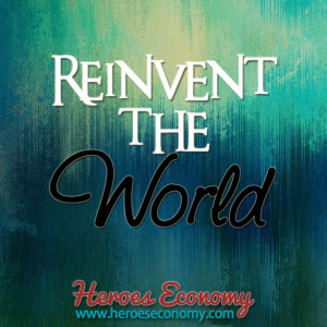 Reinvent the world #quotes