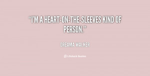 quote-Dreama-Walker-im-a-heart-on-the-sleeves-kind-of-person-35260.png