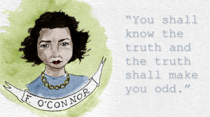 Quotes Suitable For Framing: Flannery O’Connor