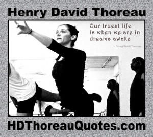 ... truest life is when we are in dreams awake. Henry David Thoreau #quote