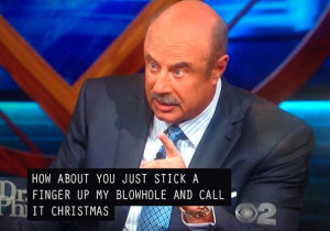Think Dr. Phil?s Closed-Captioning Guy Is Disgruntled