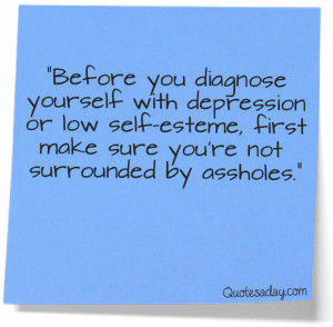 Before, You Diagnose Yourself With Depression Or Low Self Esteem.