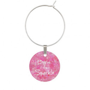 born_to_sparkle_quote_wine_glass_charm ...