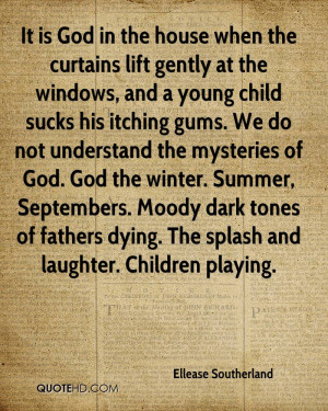 ... God. God the winter. Summer, Septembers. Moody dark tones of fathers