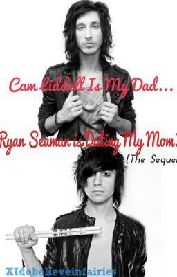 Sequel for Cam Liddell is my dad, Ryan Seaman is dating my mom