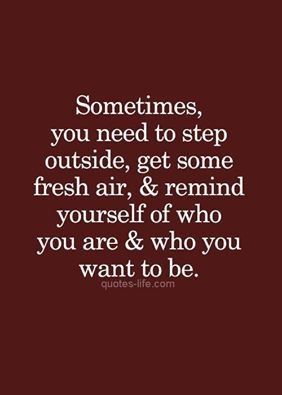 Quote, Fresh Air Quotes, Be Yourself Quotes Inspiration, Love And Time ...
