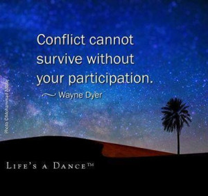 conflict cannot survive without your participation