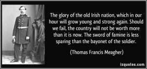 The glory of the old Irish nation, which in our hour will grow young ...