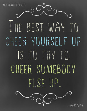 To cheer up a ...