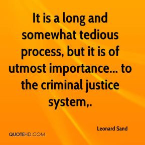 ... , but it is of utmost importance... to the criminal justice system