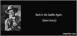 Back in the Saddle Again. - Gene Autry