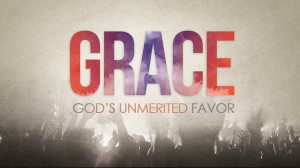 Grace - God's unmerited favor