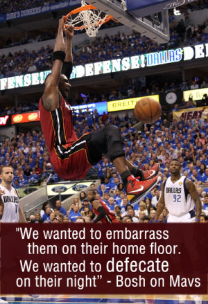 Quote of the Day: Chris Bosh wanted to “defecate” on the Mavs