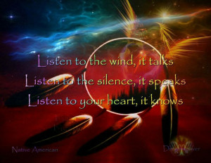 Listen to the wind, it talks * Listen to the silence, it speaks ...