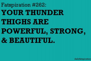 Your thunder thighs are powerful, strong, and beautiful #fat #bbw # ...