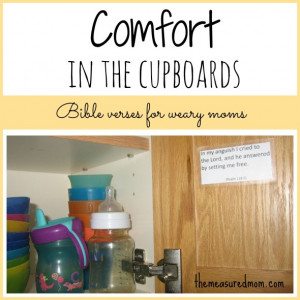 ... in the cupboards - Bible verses for weary moms - the measured mom