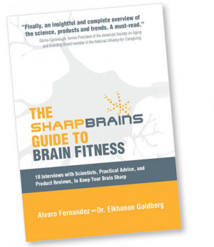 ... brain plasticity found in the sharpbrains guide to brain fitness say