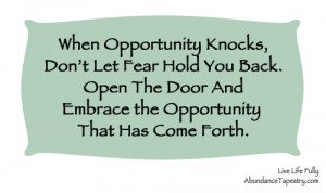 the door and embrace the opportunity that has come forth